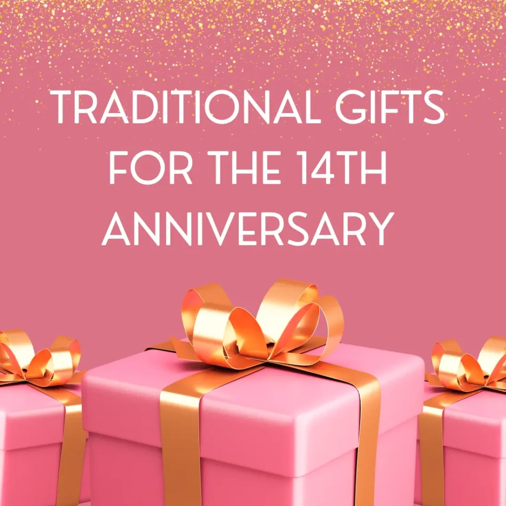 Traditional Gifts for the 14th Anniversary